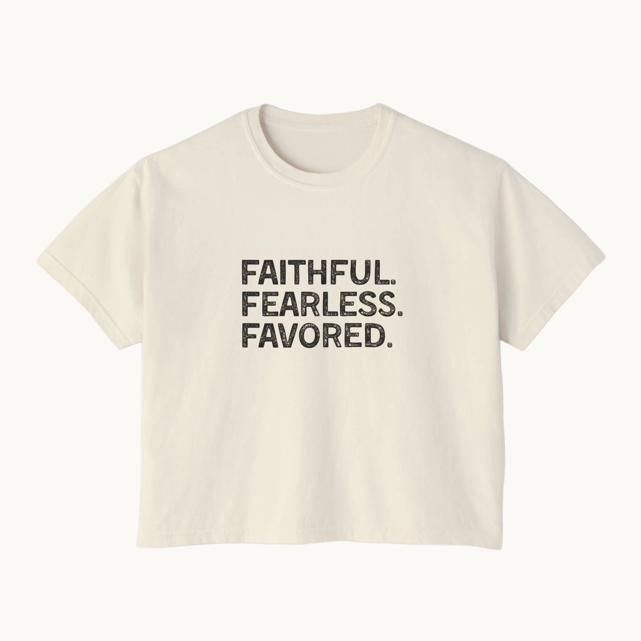Faithful. Fearless. Favored. Boxy Tee