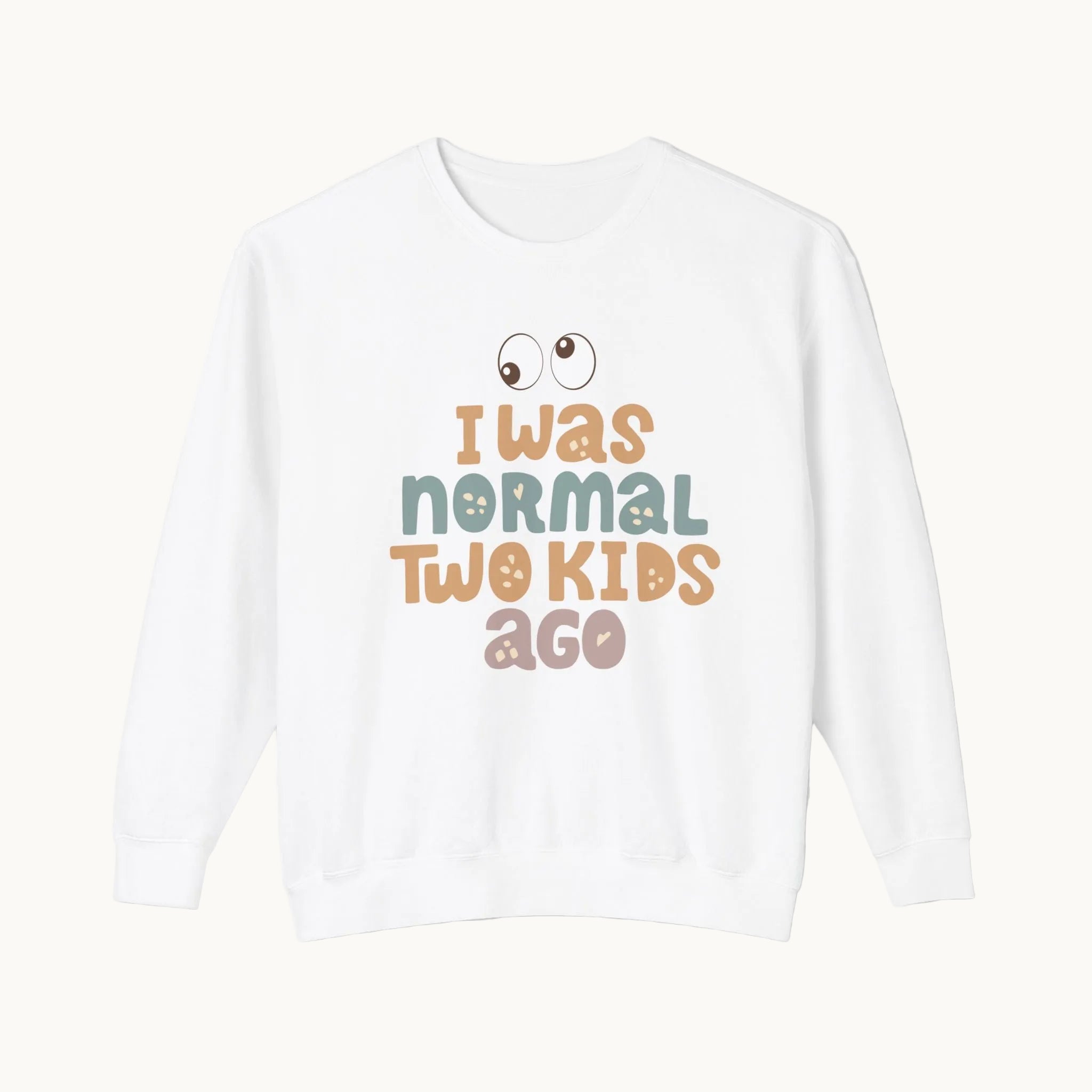 I Was Normal Two Kids Ago Sweatshirt