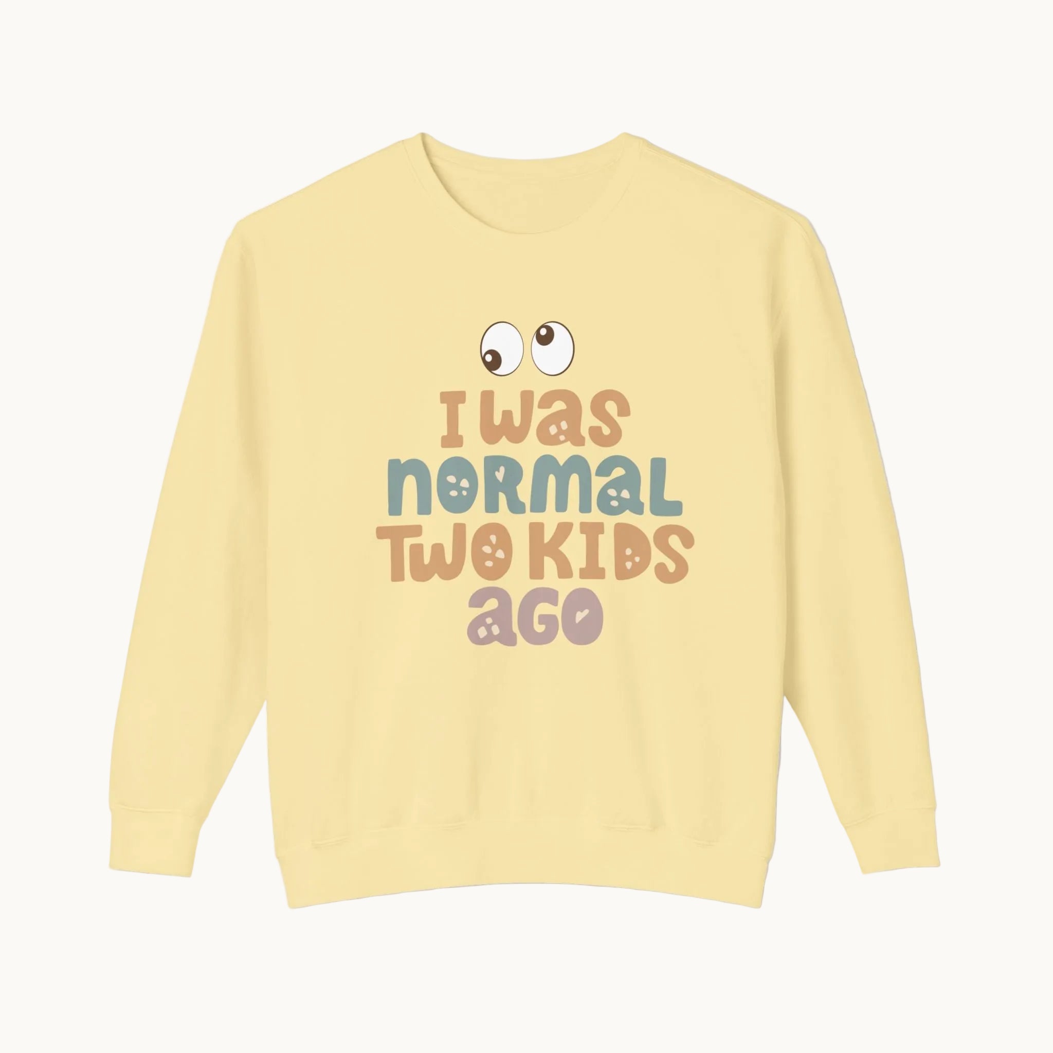 I Was Normal Two Kids Ago Sweatshirt