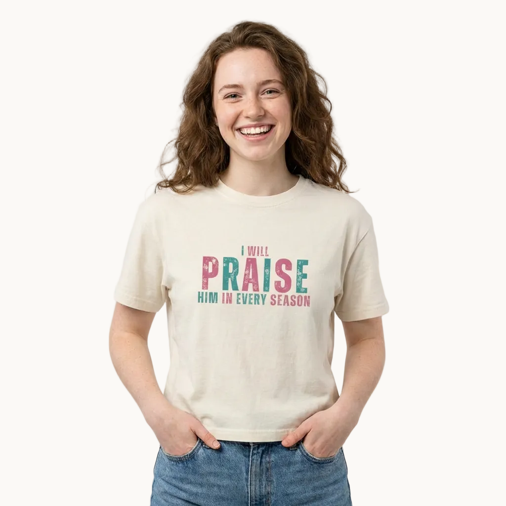 I Will Praise Him in Every Season Boxy Tee