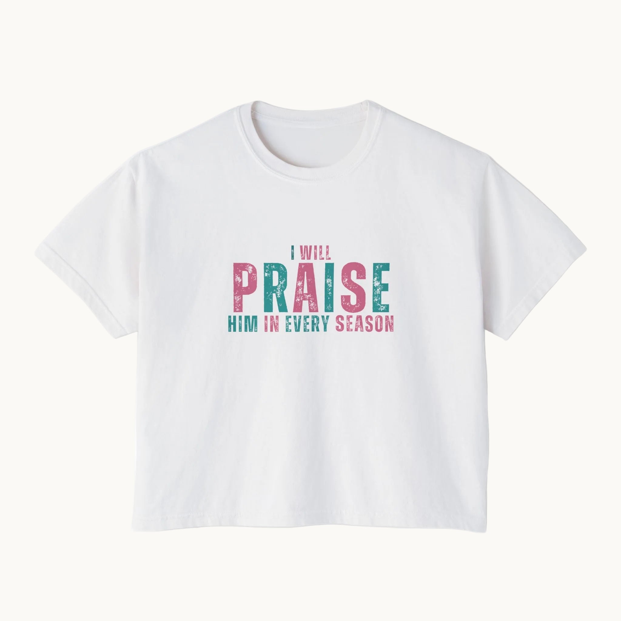 I Will Praise Him in Every Season Boxy Tee