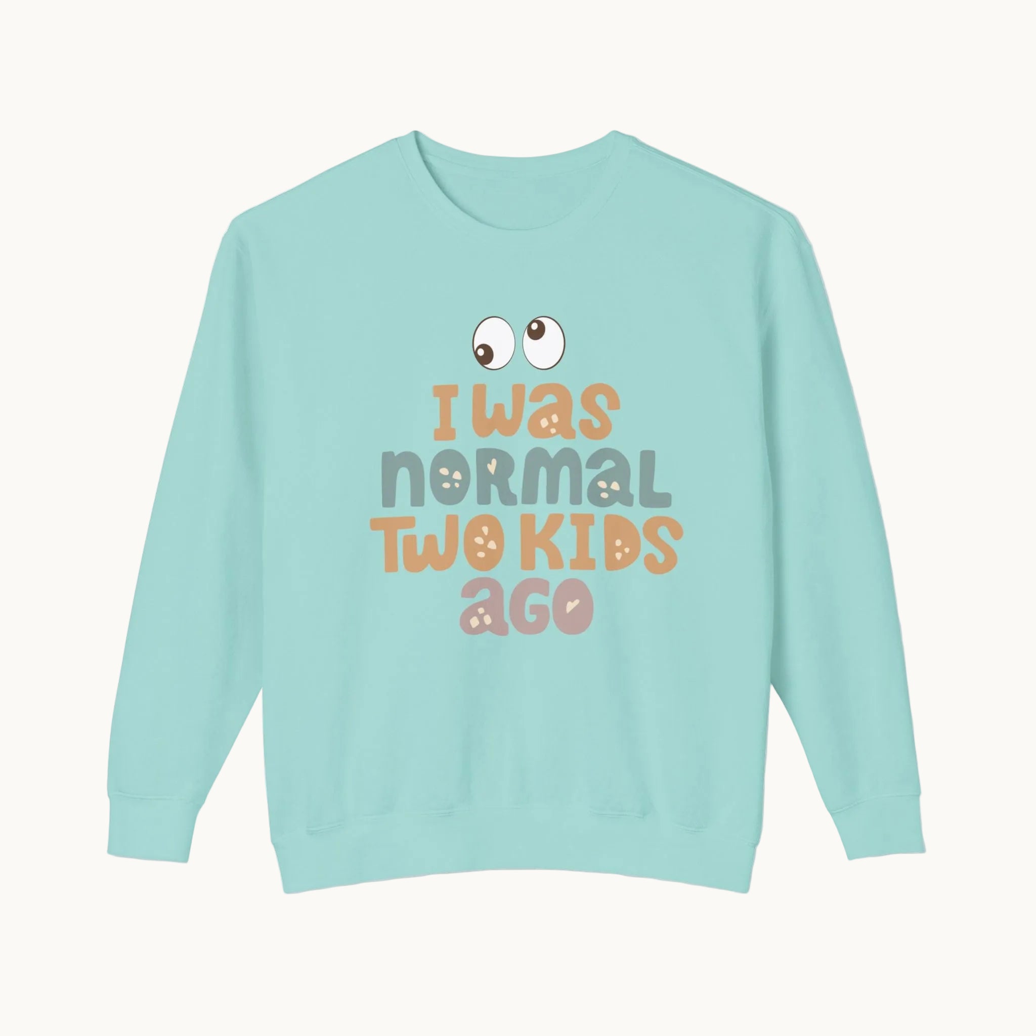 I Was Normal Two Kids Ago Sweatshirt