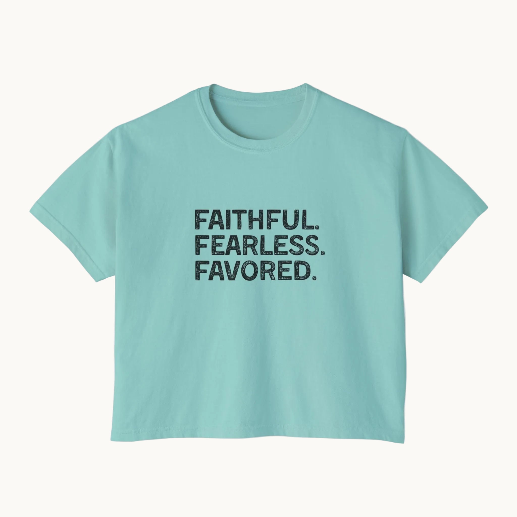 Faithful. Fearless. Favored. Boxy Tee