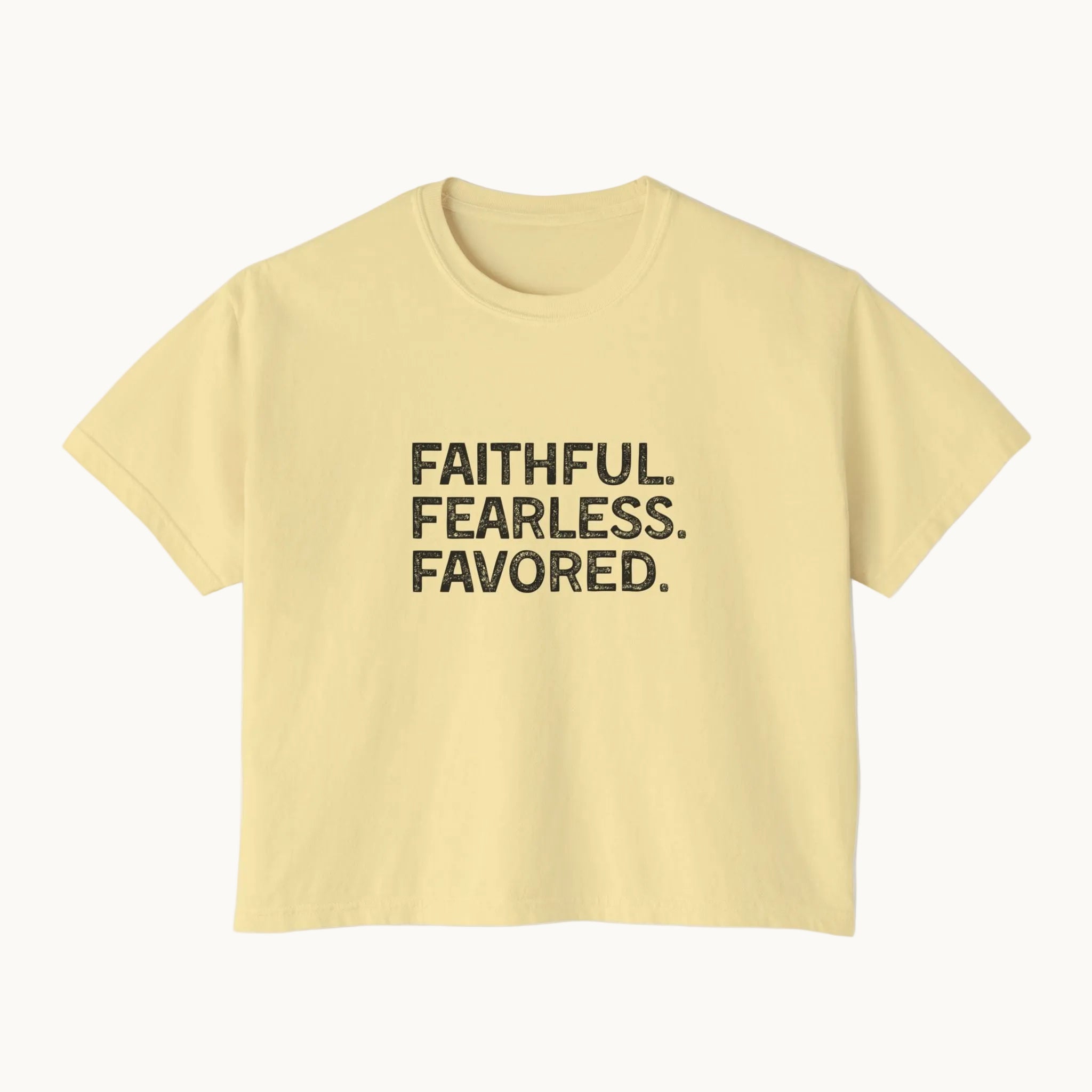 Faithful. Fearless. Favored. Boxy Tee
